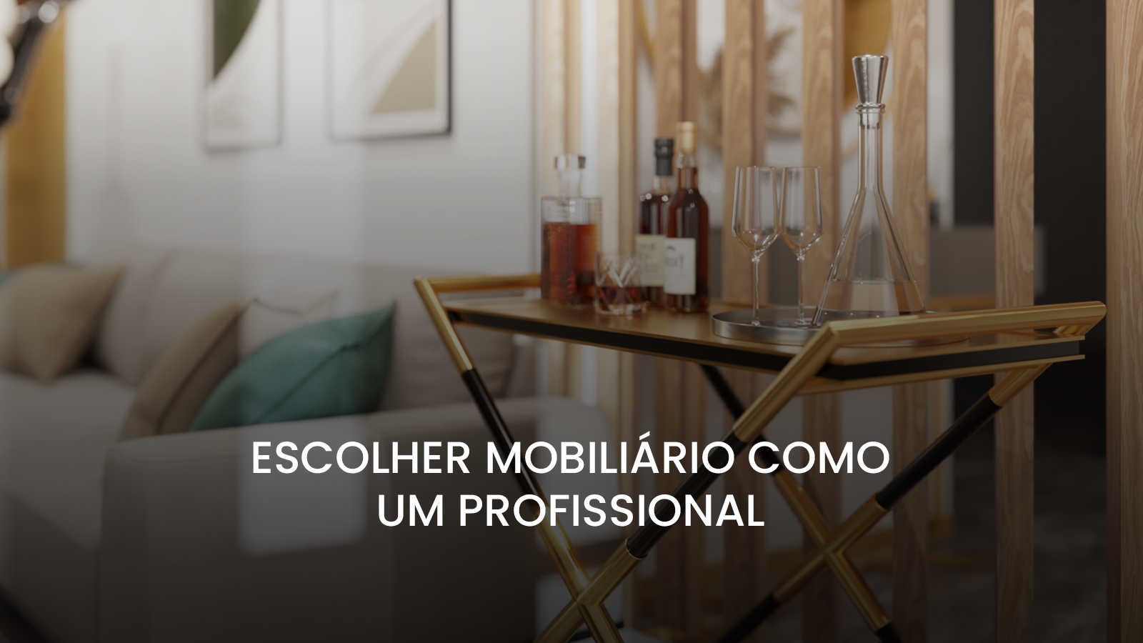 Como Escolher o Mobiliário Ideal para a Sua Casa: Dicas de Profissionais